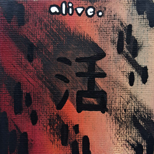 Alive.